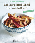 No waste cooking: van aardappelschil tot wortelloof